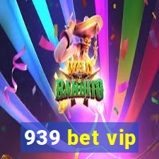 939 bet vip